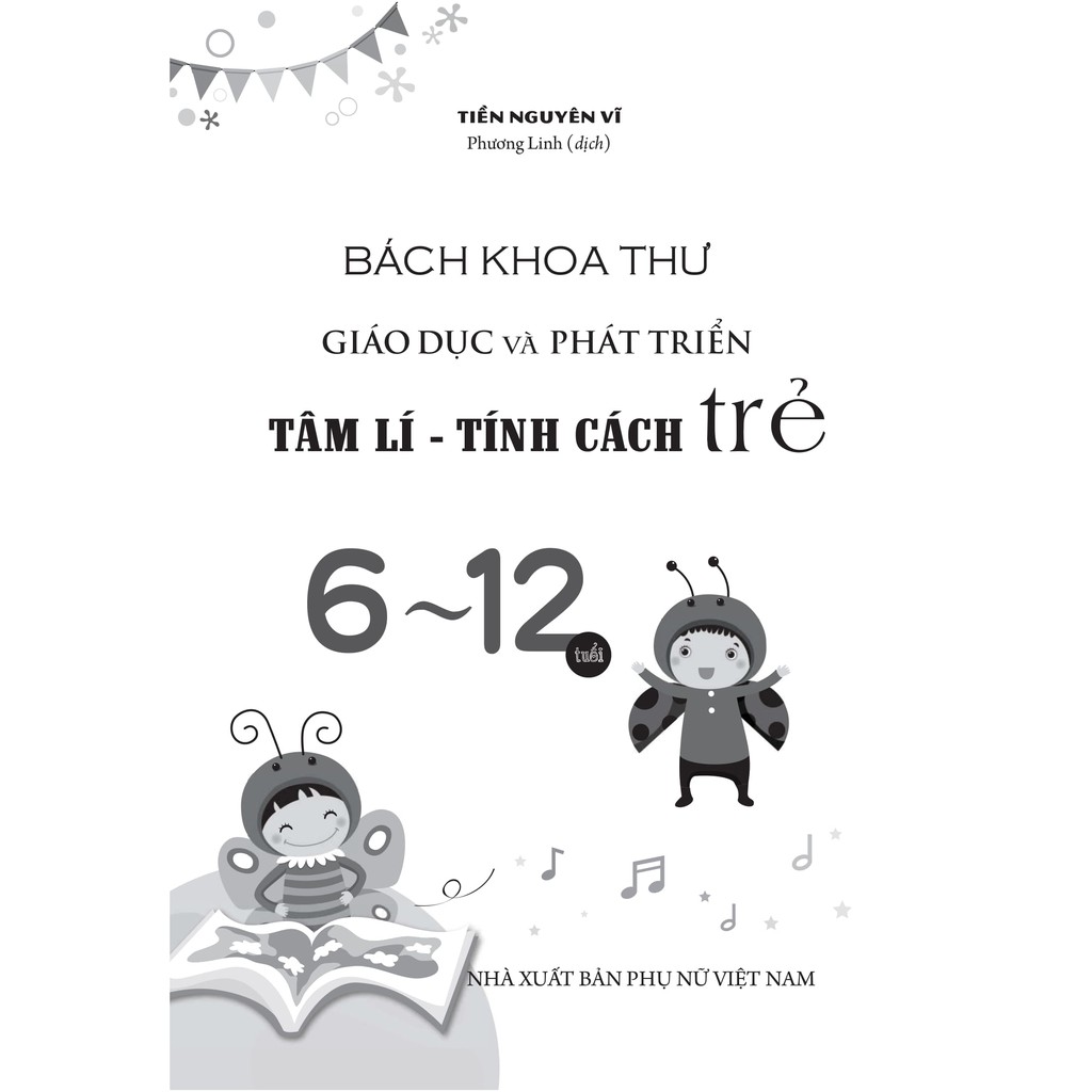 Sách - Bách Khoa Thư Giáo Dục Và Phát Triển Tâm Lí Tính Cách Trẻ 6 - 12 Tuổi