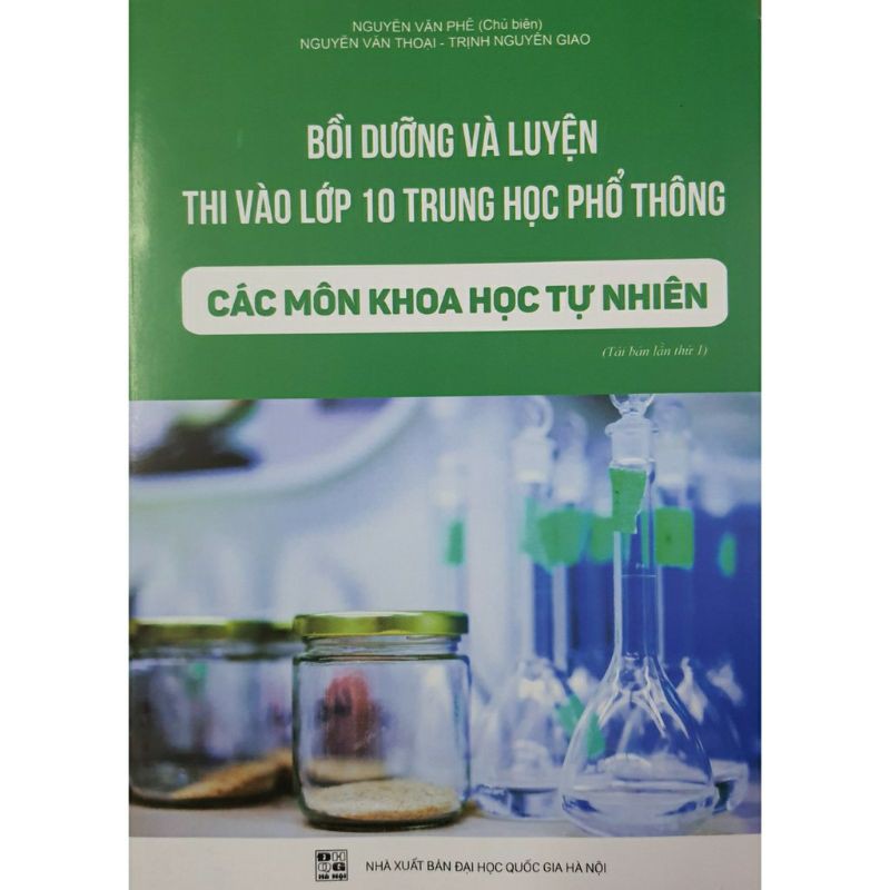 Sách: Bồi Dưỡng Và Luyện Thi Vào Lớp 10 Trung Học Phổ Thông Các Môn Khoa Học Tự Nhiên