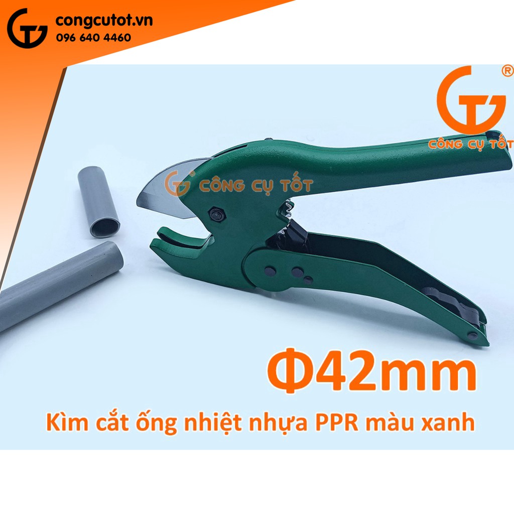 Kìm cắt ống nhiệt nhựa PPR Ø42 xanh