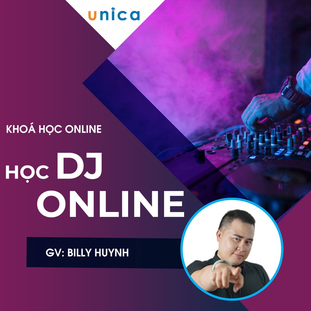 FULL khóa học PHONG CÁCH SỐNG- Học DJ online UNICA.VN