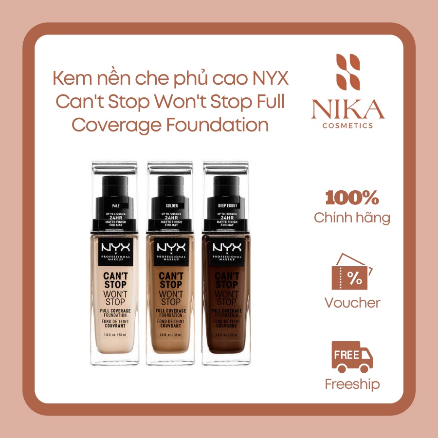 Kem nền che phủ cao NYX Can't Stop Won't Stop Full Coverage Foundation [Nika Story]