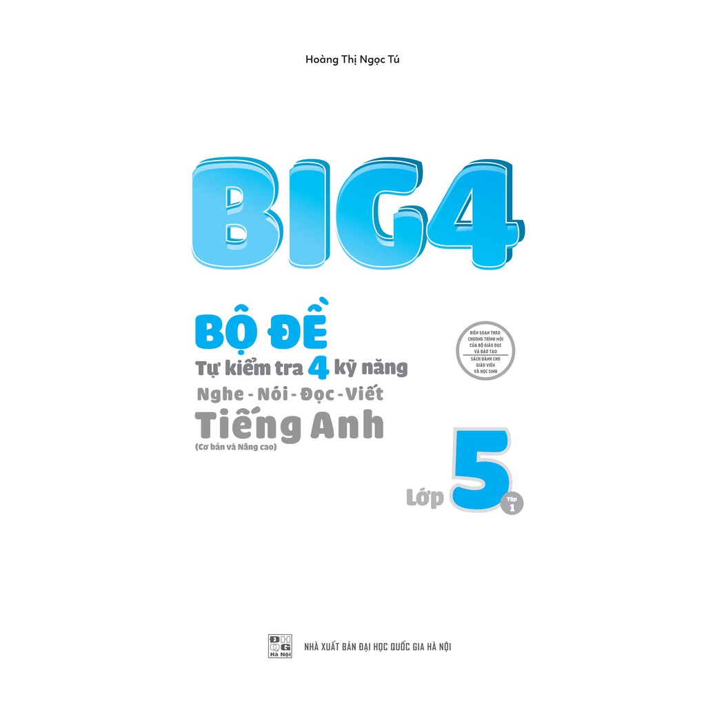 Sách - Big 4 bộ đề tự kiểm tra 4 kỹ năng Nghe - Nói - Đọc - Viết (cơ bản và nâng cao) Tiếng Anh lớp 5 tập 1