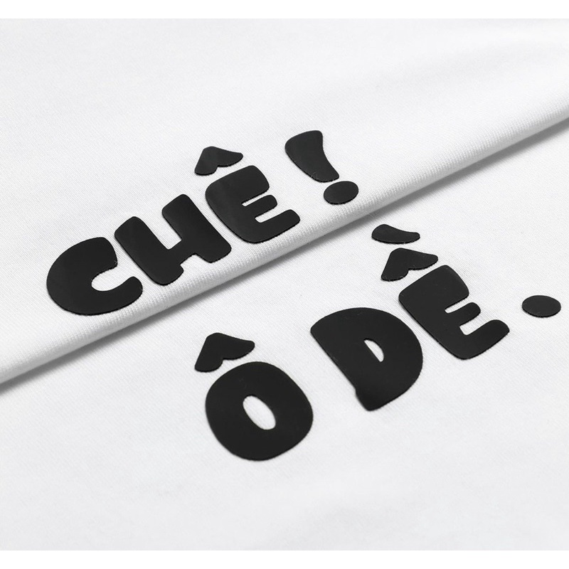 Áo thun CHÊ ! Ô DỀ Hot Trend unisex đủ size