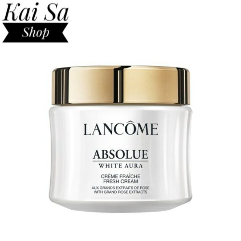 Kem Trắng Da Tái Tạo LANCOME - Absolue White Aura Regenerating Brightening Fresh Cream 15ml