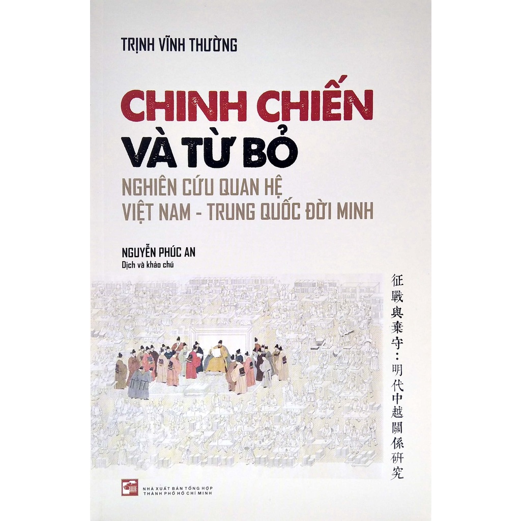 Sách Chinh Chiến Và Từ Bỏ - Nghiên Cứu Quan Hệ Việt Nam - Trung Quốc Đời Minh