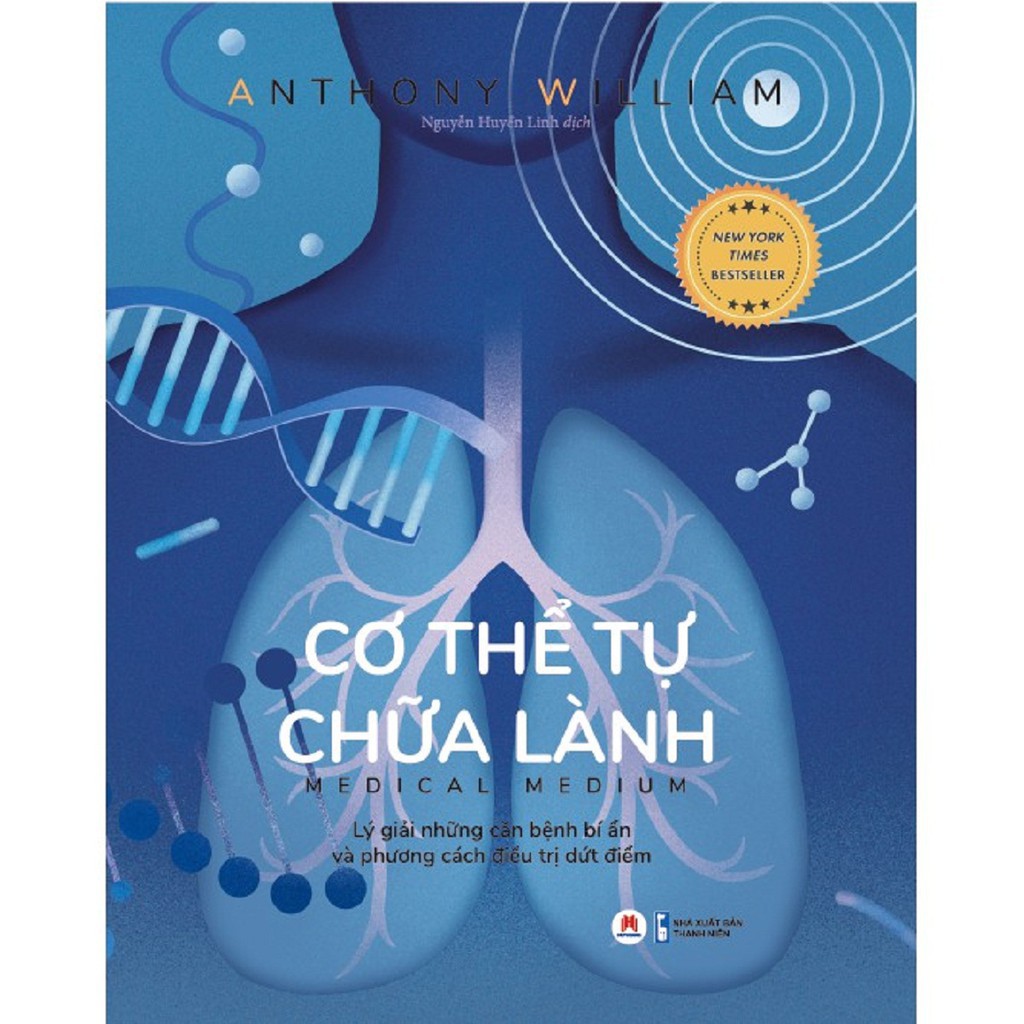 Sách - Cơ Thể Tự Chữa Lành - Lý Giải Những Căn Bệnh Bí Ẩn Và Phương Cách Điều Trị Dứt Điểm (Tập 1)