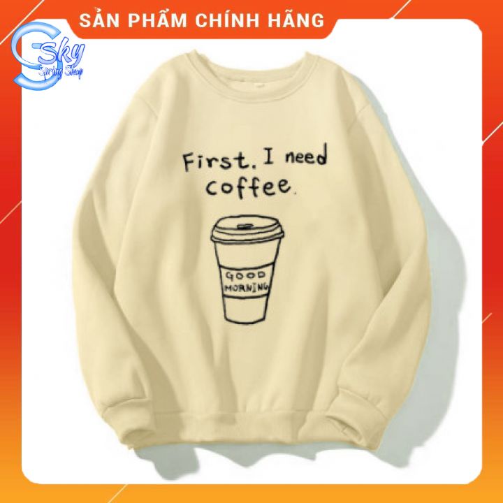ÁO SWEATER UNISEX NAM NỮ  FORM RỘNG IN I NEED COFFE SIÊU PHONG CÁCH