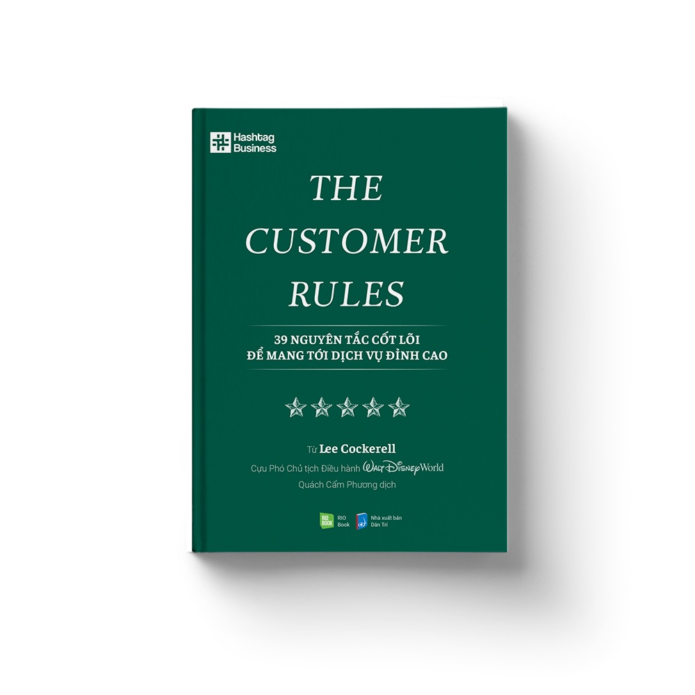 Sách The Customer Rules - 39 Nguyên Tắc Cốt Lõi Để Mang Tới Dịch Vụ Đỉnh Cao