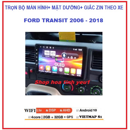 BỘ Màn hình ô tô dvd android 9 inch theo xe FORD TRANSIT 2006-2018 Kèm mặt dưỡng+ giắc ZIN đủ bộ,TẶNG PM VIETMAP S1.