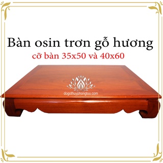 BÀN OSIN GỖ HƯƠNG,BÀN CHÂN TRƠN KÊ ĐỒ THỜ CÚNG CAO 12CM