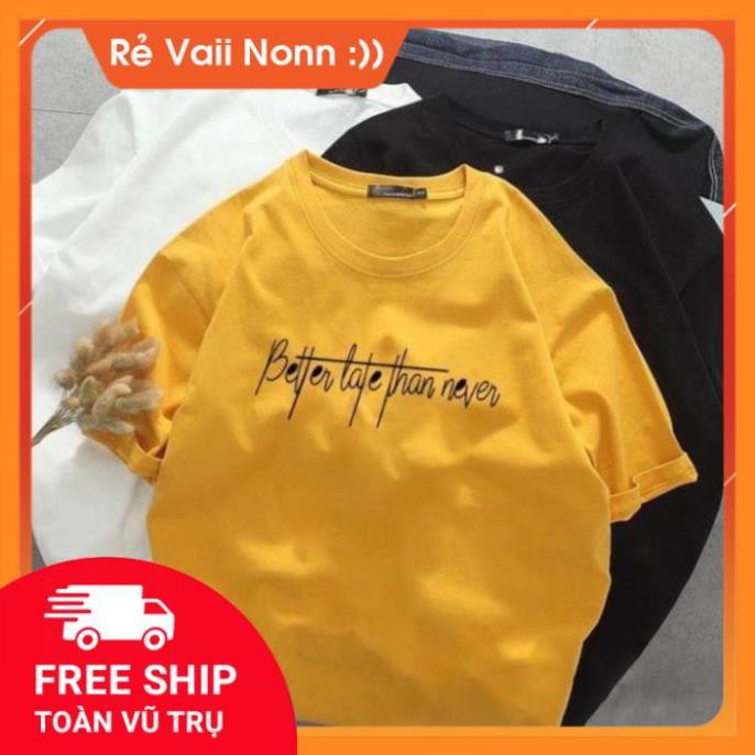 Áo thun tay lỡ nam nữ form rộng chữ kiểu Better late than never vải dày mịn