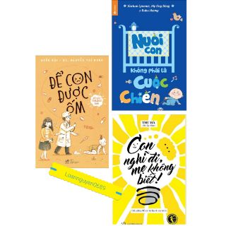 Combo Để con được ốm + Nuôi con không phải cuộc chiến + Con nghĩ đi mẹ không biết