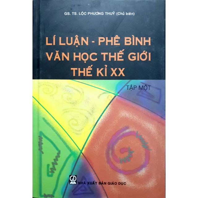 Sách - Lí Luận - Phê Bình Văn Học Thế Giới Thế Kỉ XX - Tập 1