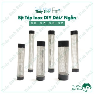 Bịt Tép Inox 304 DIY Dài và Ngắn - Đủ size Fi 12, Fi 16, Fi 18, Fi 21 - Chặn Rác Li Ti, Cá Tép Con Hồ Thủy Sinh - 8m2