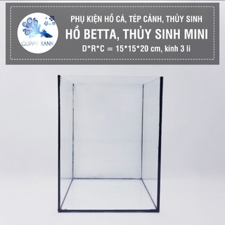 Hồ betta , hồ thủy sinh mini 15*15*20