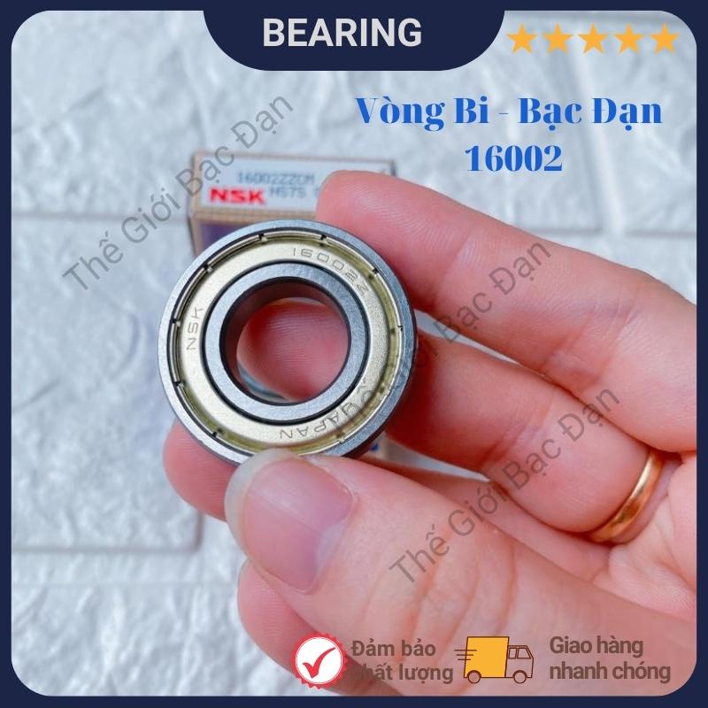 Vòng bi bạc đạn NSK 16002 16003 ZZCM - hàng đẹp - chất lượng cao - Thế Giới Bạc Đạn