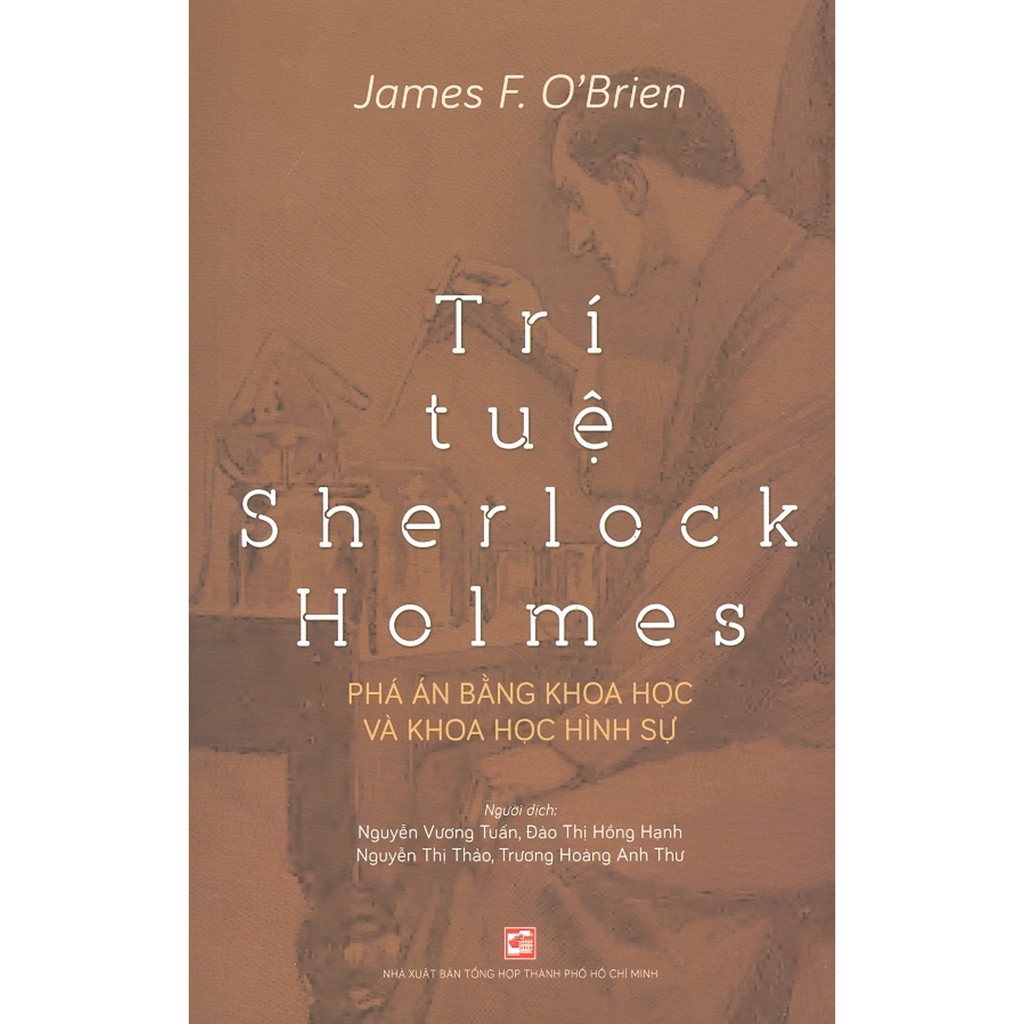 Sách - Trí Tuệ Sherlock Holmes - Phá Án Bằng Khoa Học Và Khoa Học Hình Sự