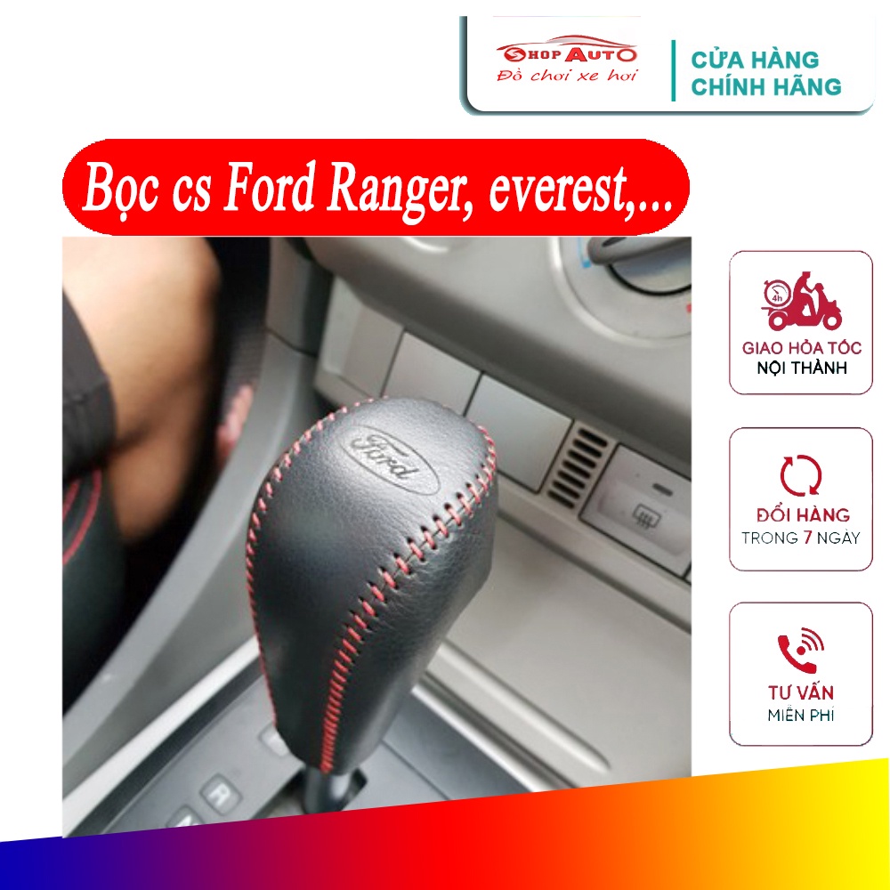 Bọc tay phanh cần số Ford Ranger 2021 2019, everest 2021 2019 số tự động da bò loại tốt giá xưởng