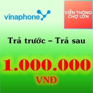 [Có KM] Nạp Tiền Vinaphone 1.000.000 Trả Trước Và Trả Sau, Thẻ Cào Vinaphone - VTCL