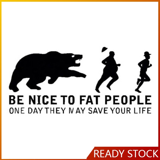 Miếng dán chữ Be Nice To Fat People One Day They May Save Your Life cho xe hơi