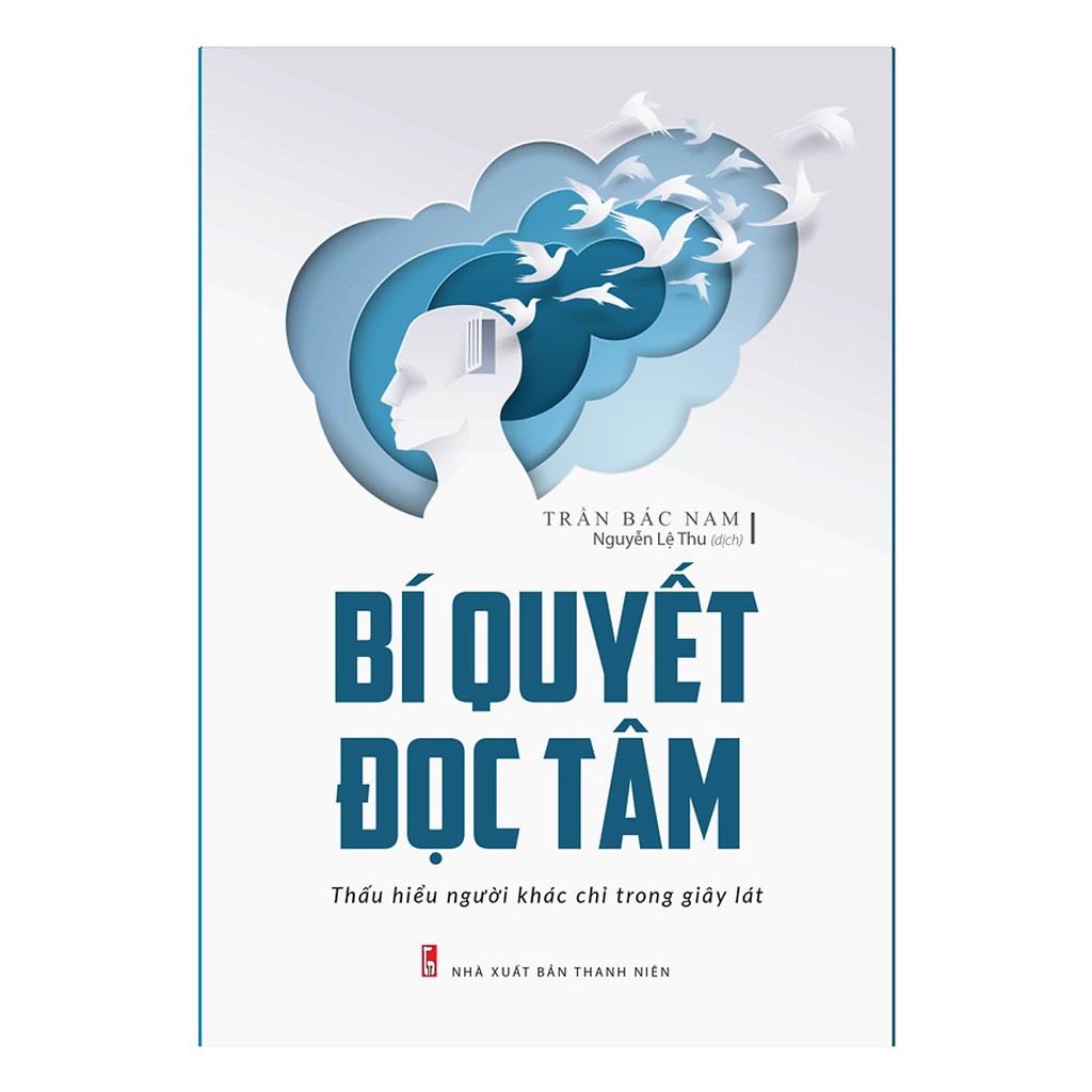 [ Sách ] Bí Quyết Đọc Tâm - Thấu Hiểu Người Khác Chỉ Trong Giây Lát