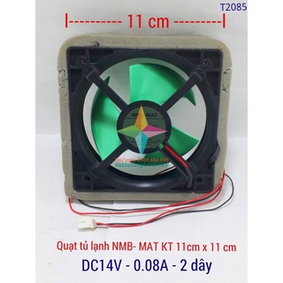 Quạt tủ lạnh sharp- panasonic kt11cm x11cm nmb-mat dc14v-0.08a, 2 dây