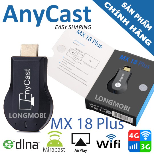 ANYCAST MX18 PLUS  - HDMI KHÔNG DÂY HỖ TRỢ 3G/4G Mới nhất 2021