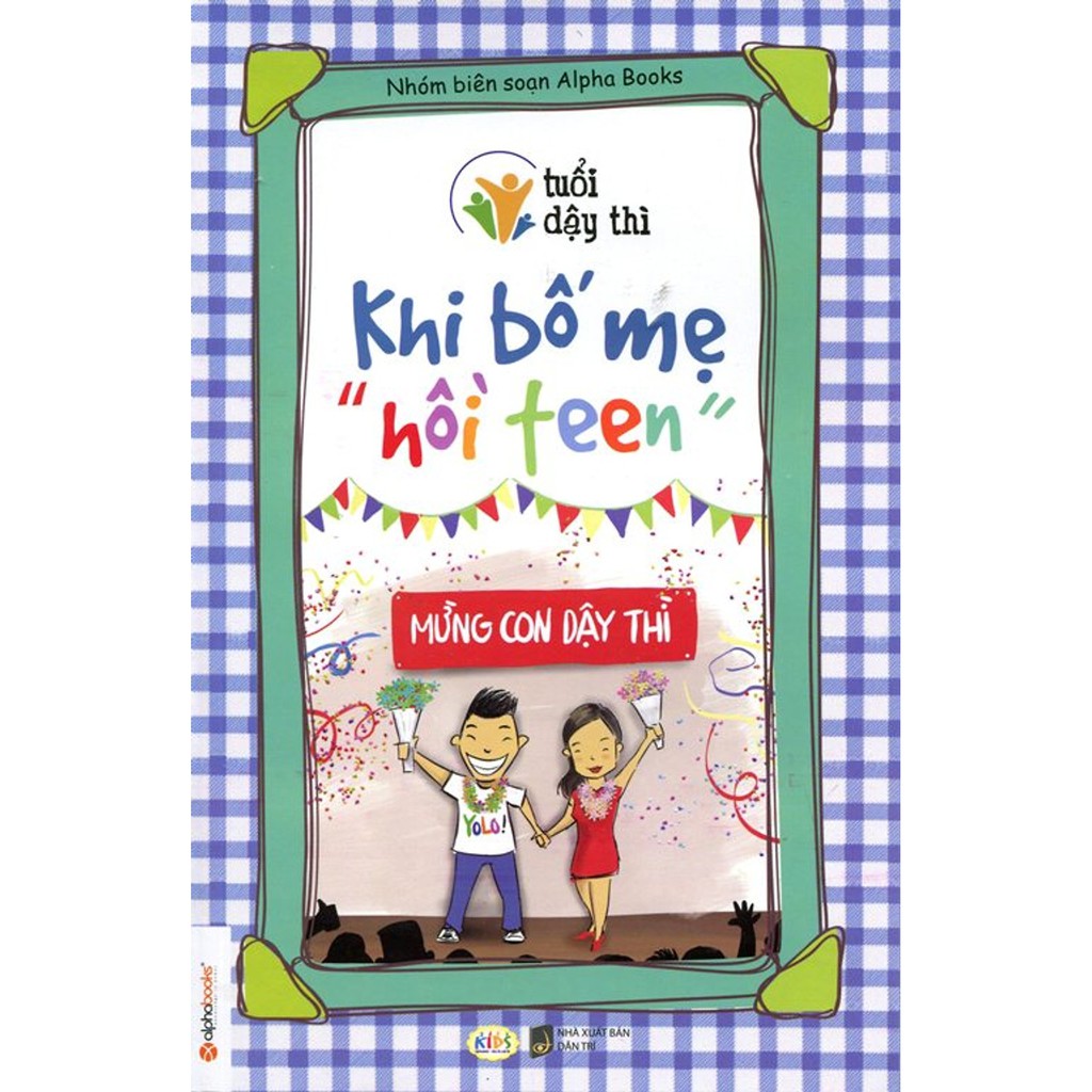 Sách - Tuổi Dậy Thì - Khi Bố Mẹ "Hồi Teen"