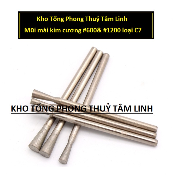 Mũi mài kim cương cát mịn 600 grit chạm khắc ngọc điêu khắc đá hàng cao cấp loại C7| Kho tổng Phong Thuỷ Tâm Linh