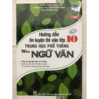 Hướng Dẫn Ôn Luyện Thi Vào Lớp 10 Trung Học Phổ Thông Môn Ngữ Văn