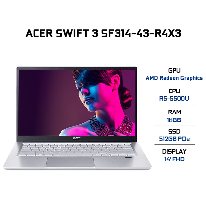 [Mã ELMALL7 giảm 7% đơn 5TR] Laptop Acer Swift 3 SF314-43-R4X3 (R5-5500U 16GB 512GB AMD Radeon Graphics | 14' FHD)