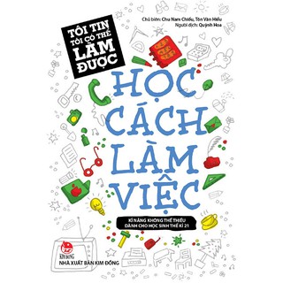 Tôi Tin Tôi Có Thể Làm Được - Học Cách Làm Việc