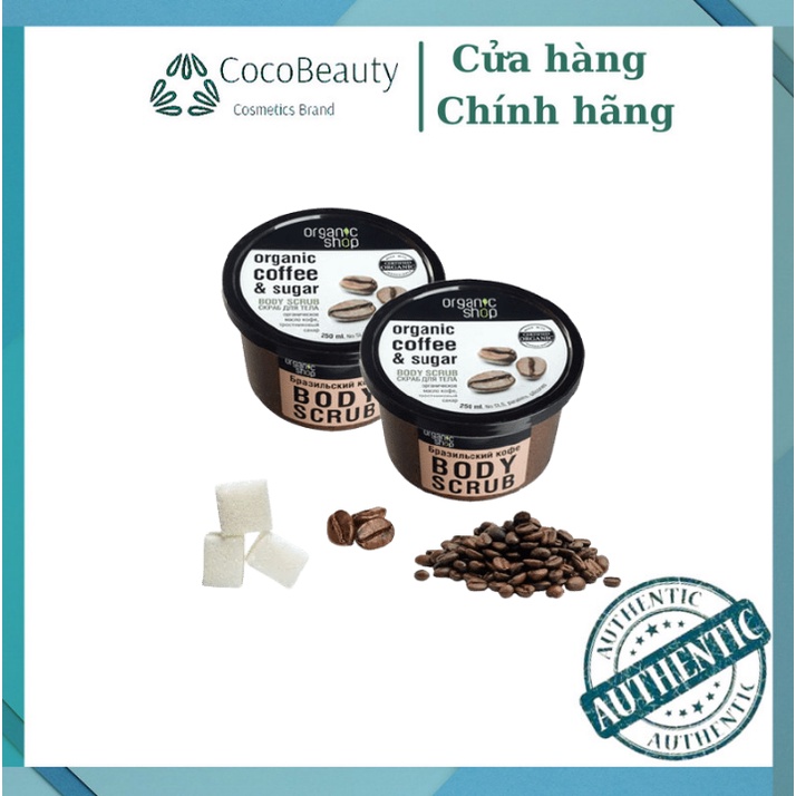 Tẩy Tế Bào Chết Cafe Organic Shop 250ml Organic Coffee &amp; Sugar Body Scrub