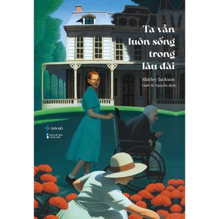 Sách Văn Học - Ta Vẫn Luôn Sống Trong Lâu Đài -Shirley Jackson - SanHoBooks