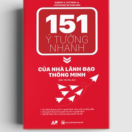 Sách - 151 Ý Tưởng Nhanh Của Nhà Lãnh Đạo Thông Minh ( Phiên Bản Mới )