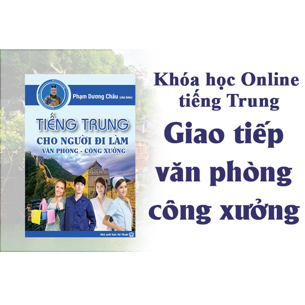 Evoucher - Khóa Học Ngoại Ngữ - Khóa Học Online Tiếng Trung Văn Phòng Công Xưởng Phạm Dương Châu - GV Lê Tuyết Anh