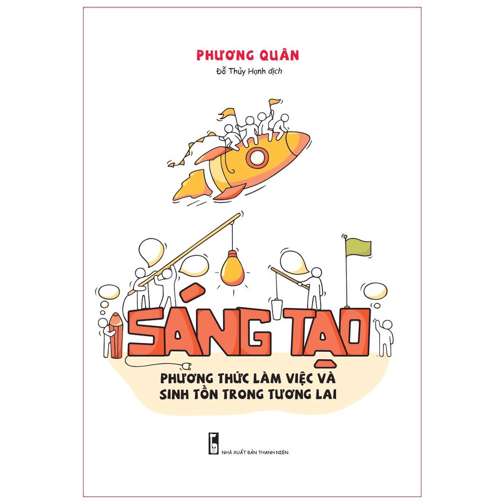 Sách - Sáng Tạo - Phương Thức Làm Việc Và Sinh Tồn Trong Tương Lai Tặng Kèm Bookmark