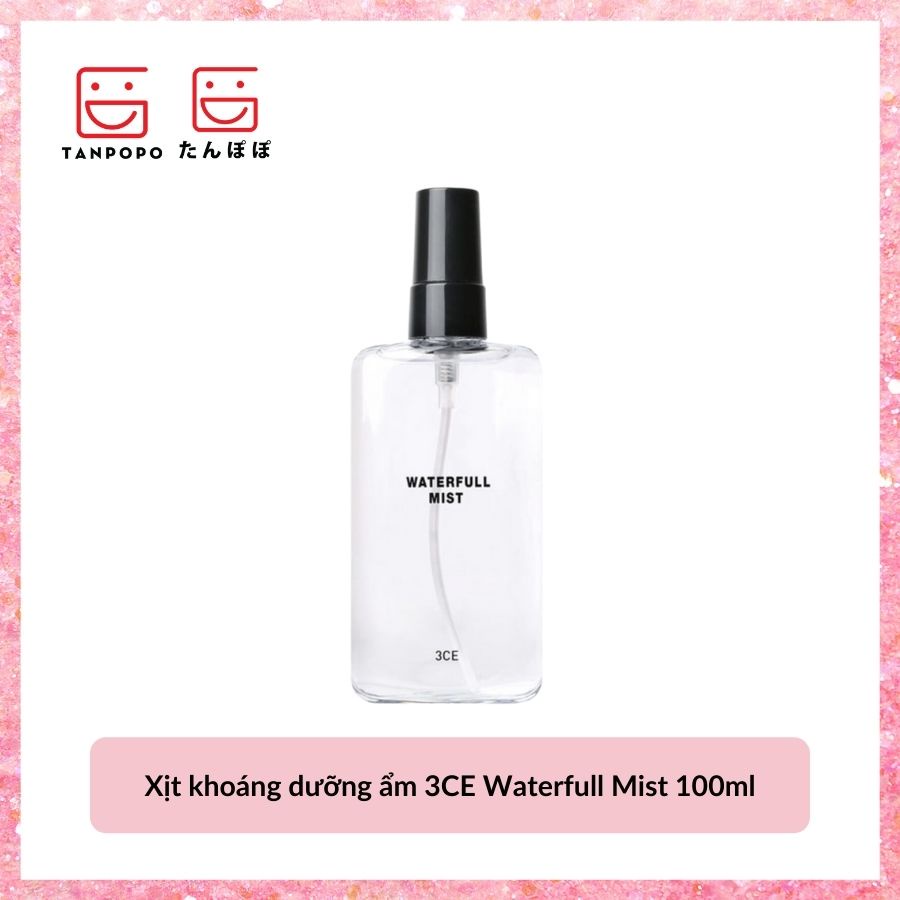 [Có sẵn] [Có sẵn] [Chính hãng] Xịt khoáng dưỡng ẩm 3CE Waterfull Mist 100ml