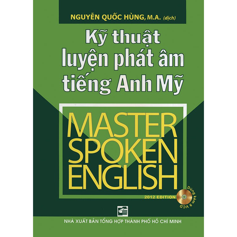 Sách - Kỹ thuật luyện phát âm tiếng Anh Mỹ - Master Spoken English - Nguyễn Quốc Hùng