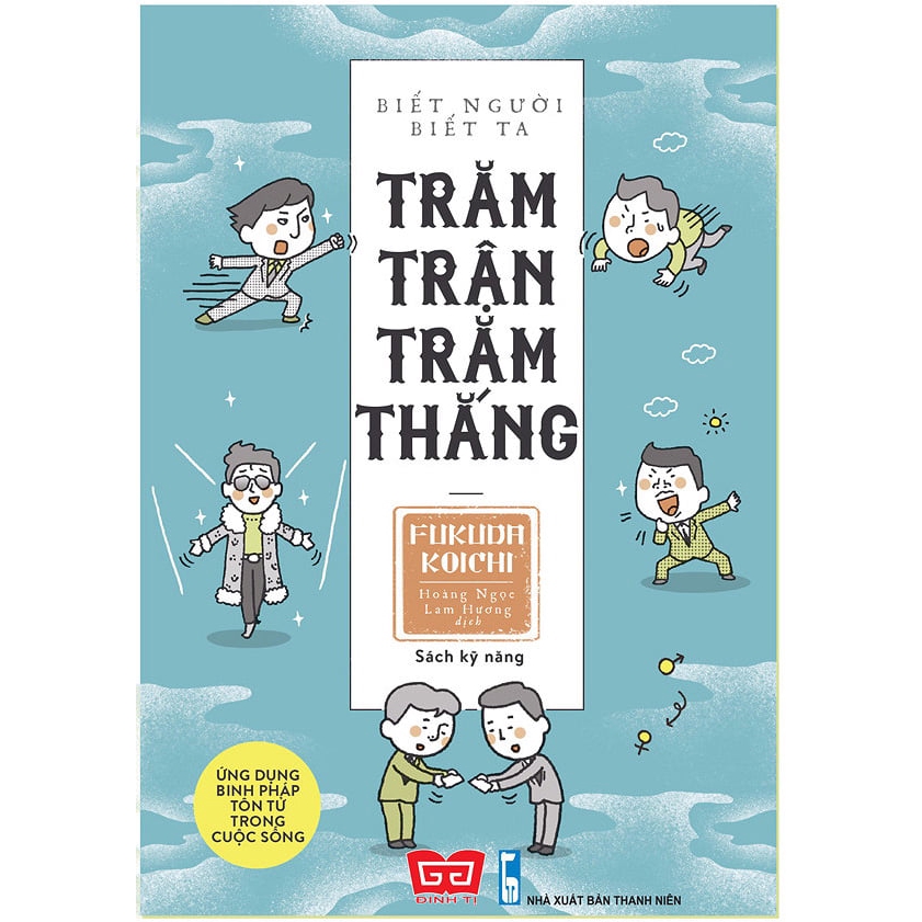 Sách - Biết Người Biết Ta Trăm Trận Trăm Thắng - Ứng Dụng Binh Pháp Tôn Tử Trong Cuộc Sống