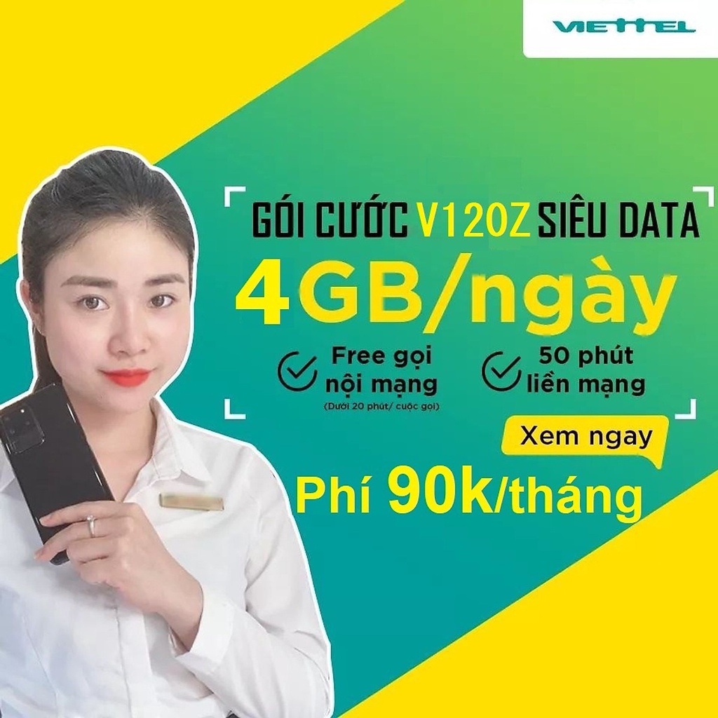 Sim 4G Viettel miễn phí 30 ngày gói V120n, V120z,V120 khuyến mãi 120GB/Tháng miễn phí gọi nội mạng, liên mạng 50 phút