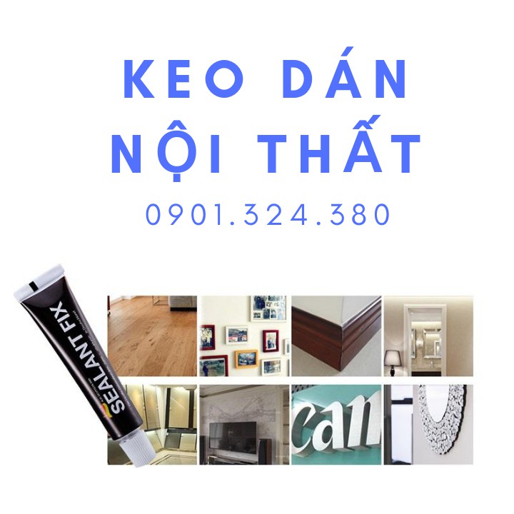 Keo Dán Nội Thất Sealant FIX Siêu Chắc,Chịu Lực Tốt Giá Rẻ