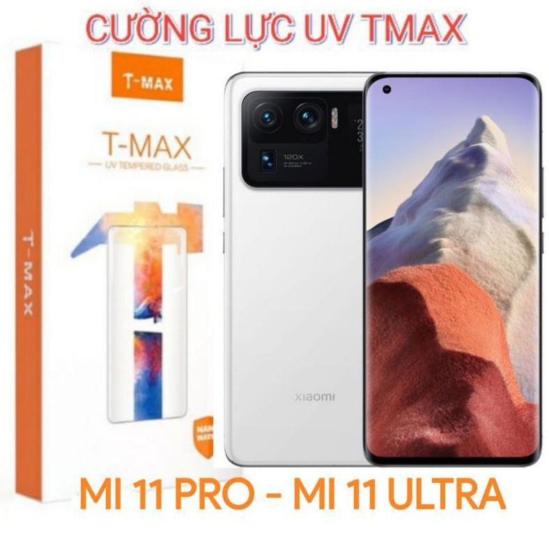 Kính cường lực UV TMax M1 11 / Mi 11 Pro / Mi 11 Ultra - Chính hãng Tmax