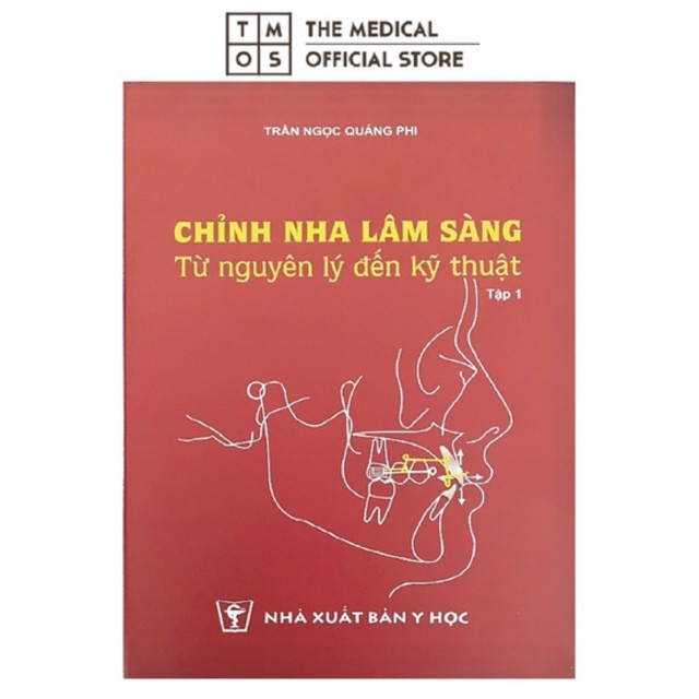 Sách - Chỉnh Nha Lâm Sàng Từ Nguyên Lý Đến Kỹ Thuật Tmos