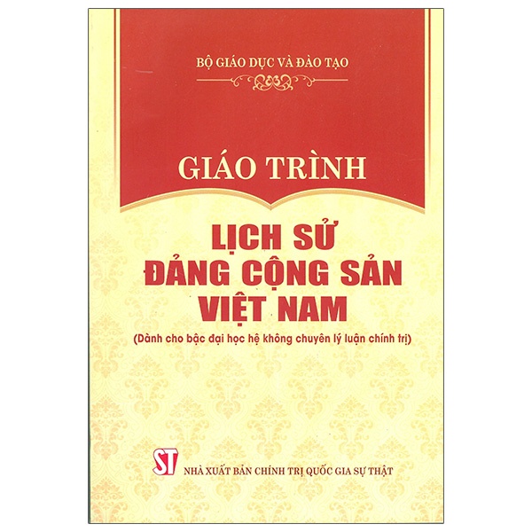 Sách Giáo Trình Lịch Sử Đảng Cộng Sản Việt Nam (Dành Cho Bậc Đại Học Hệ Không Chuyên Lý Luận Chính Trị)