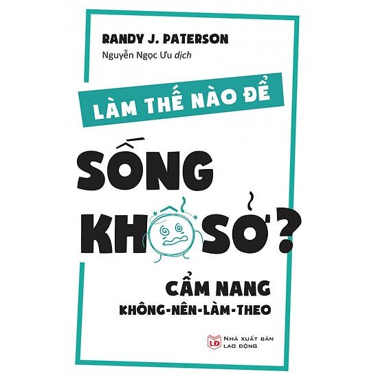Sách - Làm Thế Nào Để Sống Khổ Sở? (Minh Long)