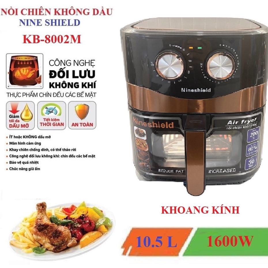 NỒI CHIÊN KHÔNG DẦU 10.5 LÍT CÓ KÍNH VÀ 10LÍT NINESHIELD KB-M CÔNG SUẤT 1500W {TẶNG CHỔI QUÉT DẦU}