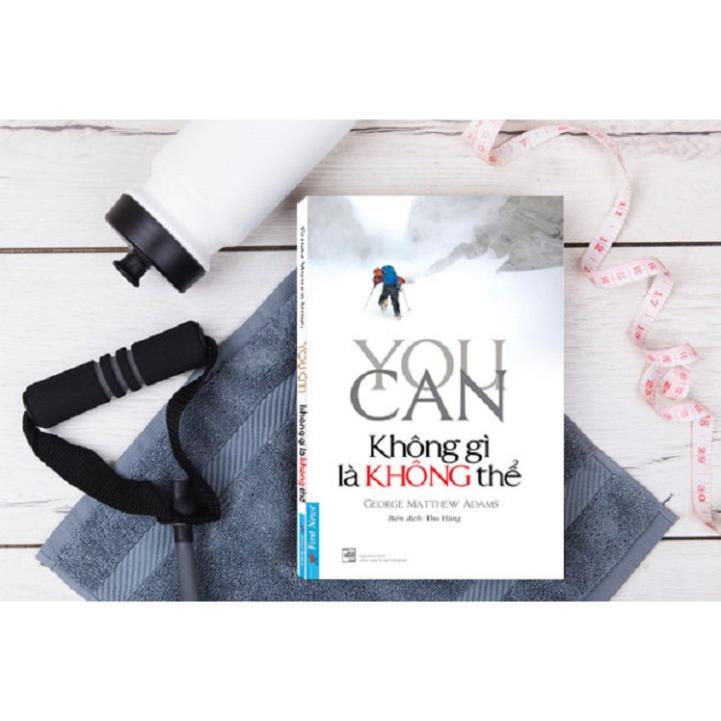 Sách - You Can - Không Gì Là Không Thể (Tái bản 2021) - First News