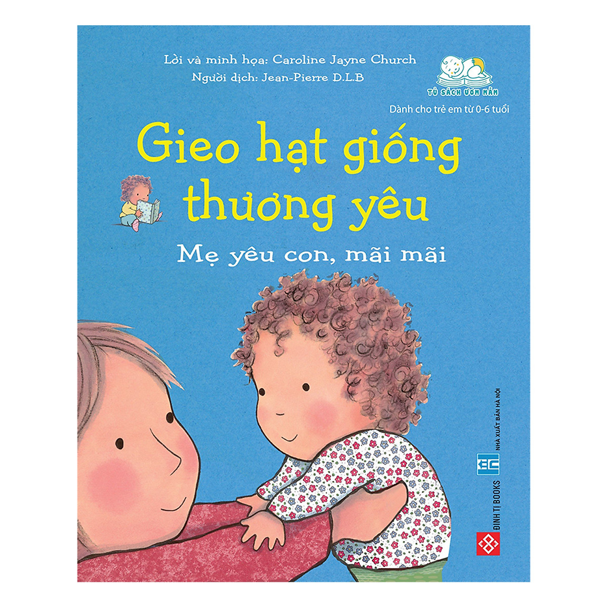 Sách Gieo hạt giống thương yêu 8 tập - Nuôi dưỡng tâm hồn trẻ thơ - Đinh Tị