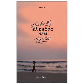 Sách - anh ấy đã không nắm tay tôi